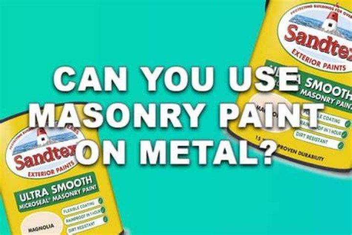 Can you use masonry paint on metal