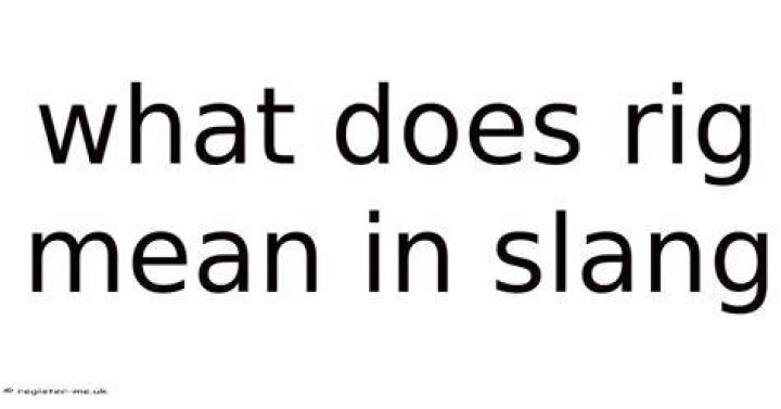 What is rig slang for