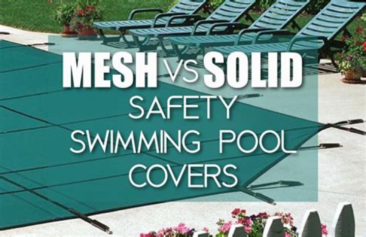 What is the difference between solid and mesh pool covers