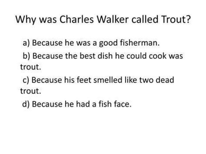 Why was Charles Walker called Trout Walker